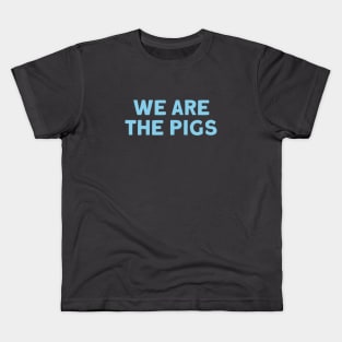 We Are The Pigs, blue Kids T-Shirt